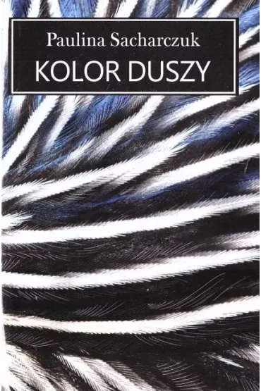Kolor duszy - Paulina  Sacharczuk