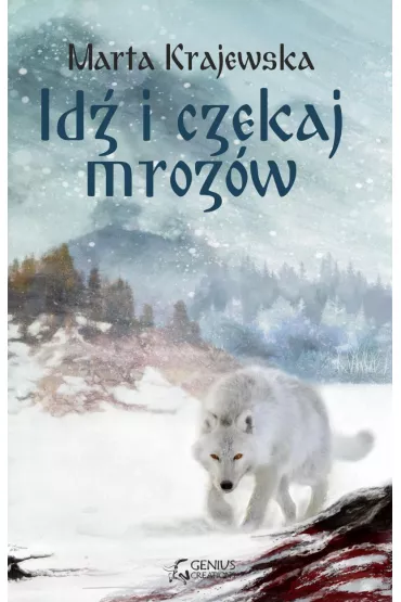 Id� i czekaj mroz�w. Wilcza dolina. Tom 1 - Marta Krajewska