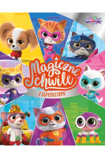 Magiczne chwile z Superkotami. Disney Superkoty Puszysta Moc - Ewa Tarnowska, Suzanne Francis, Kamalami Hurley