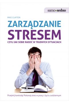 eBook Samo Sedno - Zarzdzanie stresem, czyli jak sobie radzi w trudnych sytuacjach mobi epub