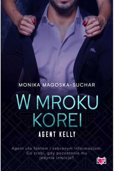 eBook W mroku Korei. Agent Kelly. Tom 3 mobi epub - Monika Magoska-Suchar