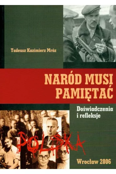 Nar�d musi pami�ta� - Tadeusz Kazimierz Mr�z