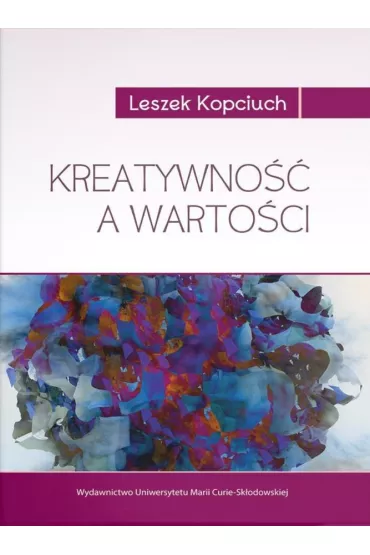 Kreatywno�� a warto�ci - Leszek Kopciuch