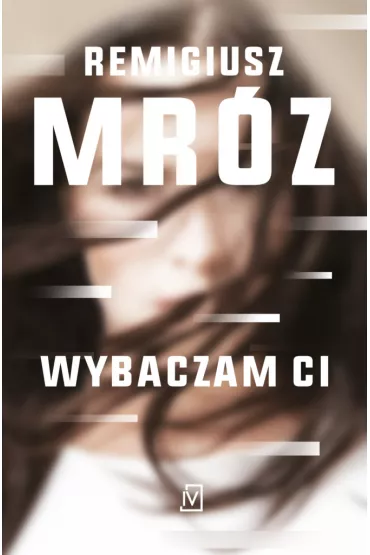 Wybaczam ci. Ina Kobryn. Tom 1 - Remigiusz Mr�z