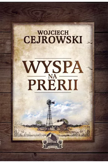 Wyspa na prerii - Wojciech Cejrowski