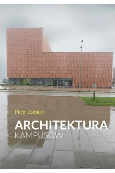 Architektura kampus�w - Piotr �abicki