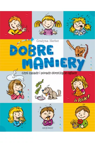 Dobre maniery czyli savoir-vivre dla dzieci - Gra�yna Herbst
