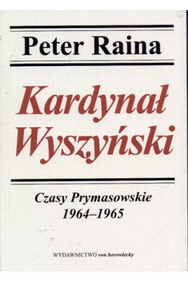 Kardyna� Wyszy�ski - Peter Raina