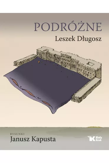 Podr�ne - Janusz Kapusta, Leszek D�ugosz