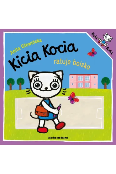 Kicia Kocia ratuje boisko - Anita G�owi�ska