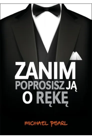Zanim poprosisz j� o r�k� - Pearl Michael