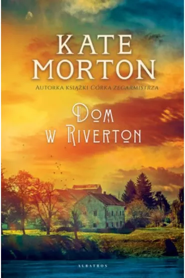 Dom w Riverton - Kate Morton