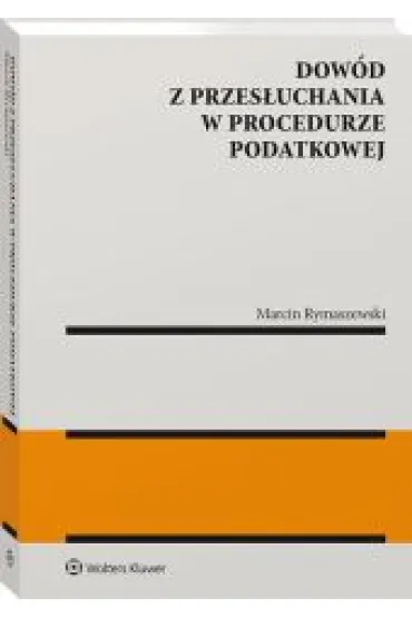 Dow�d z przes�uchania w procedurze podatkowej - Marcin  Rymaszewski