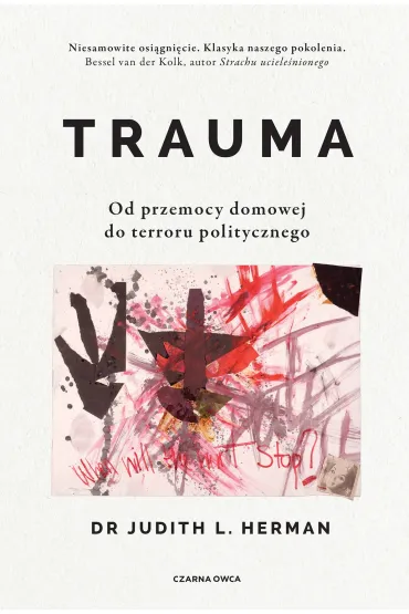 Trauma. Od przemocy domowej do terroru politycznego - Judith L. Herman
