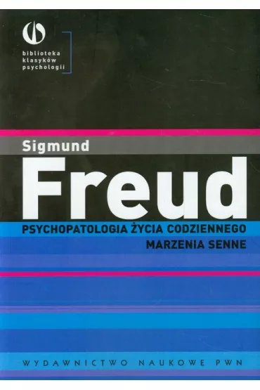 Psychopatologia �ycia codziennego Marzenia senne - Zygmunt Freud