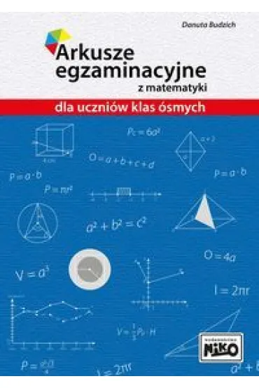 Arkusze egzaminacyjne z matematyki dla uczni�w. Klasa 8 - Danuta Budzich