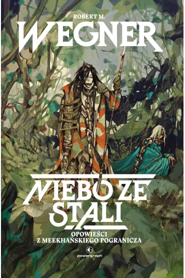 Niebo ze stali. Opowie�ci z meekha�skiego pogranicza - Robert M. Wegner