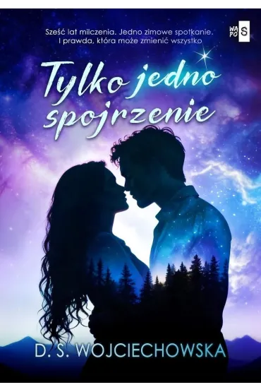 Tylko jedno spojrzenie - D. S. Wojciechowska
