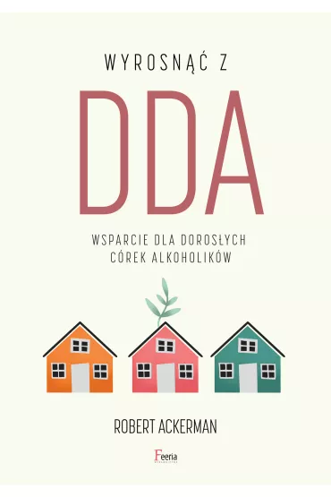 eBook Wyrosn�� z DDA. Wsparcie dla doros�ych c�rek alkoholik�w mobi epub - Robert J Ackerman