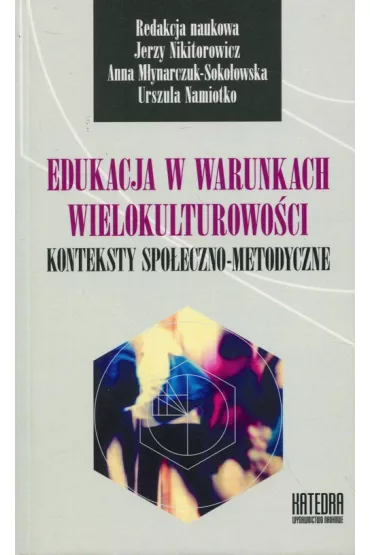Edukacja w warunkach wielokulturowoci. Konteksty spoeczno-metodyczne