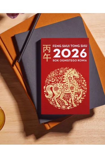 Kalendarz Feng Shui Tong Shu 2026. Rok Ognistego Konia - Dragon and Tiger