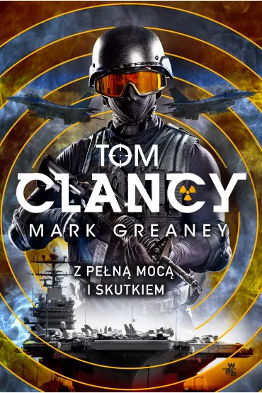 Z pe�n� moc� i skutkiem - Mark Greaney, Tom Clancy