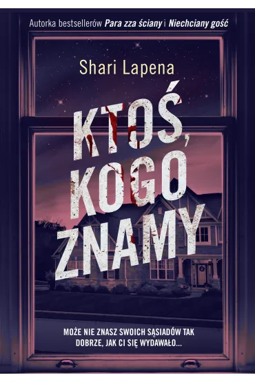 Kto�, kogo znamy - Shari Lapena