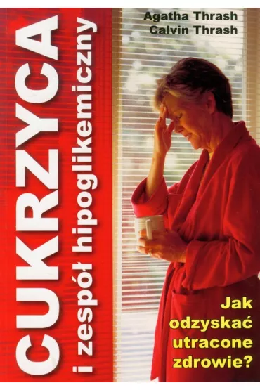 Cukrzyca i zesp� hipoglikemiczny - Agatha Thrash, Calvin Thrash