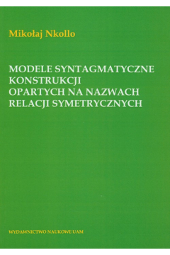 Modele syntagmatyczne konstrukcji opartych na nazwach relacji symetrycznych