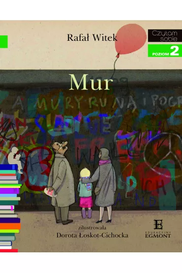 Mur. O historii powojennego Berlina. Czytam sobie. Poziom 2 - Rafa� Witek
