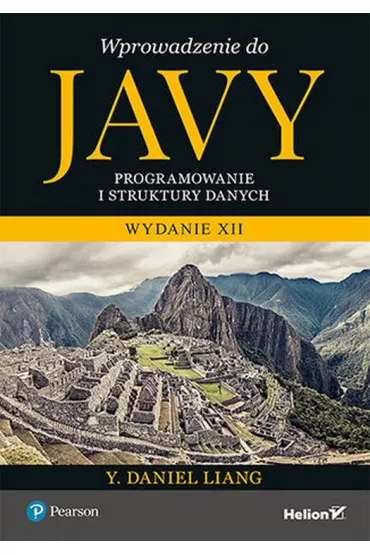 Wprowadzenie do Javy. Programowanie i struktury danych - Y. Daniel Liang