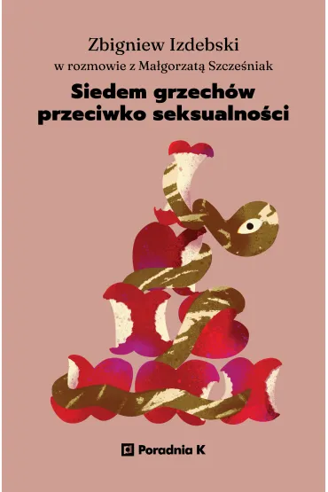 Siedem grzech�w przeciwko seksualno�ci - Ma�gorzata Szcze�niak, Zbigniew Izdebski