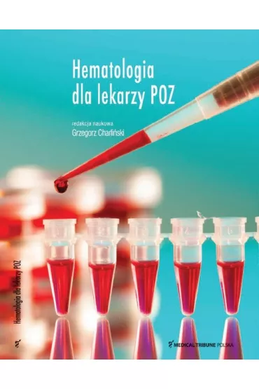 Hematologia dla lekarzy POZ - Grzegorz  Charliski