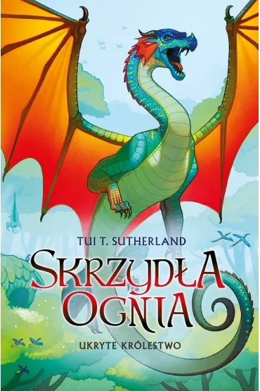 Ukryte kr�lestwo. Skrzyd�a ognia. Tom 3 - Tui T. Sutherland