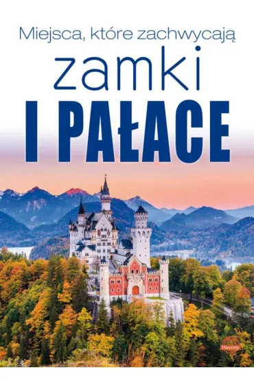 Miejsca, kt�re zachwycaj�. Zamki i pa�ace - Izabela Wojtyczka
