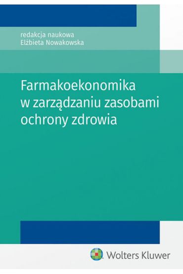 Farmakoekonomika w zarządzaniu zasobami ochrony...