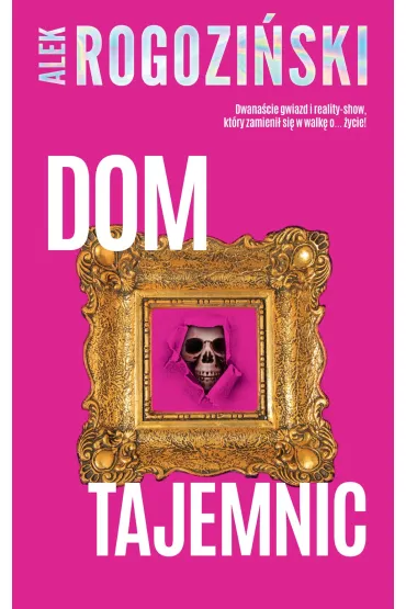Dom tajemnic - Alek Rogozi�ski