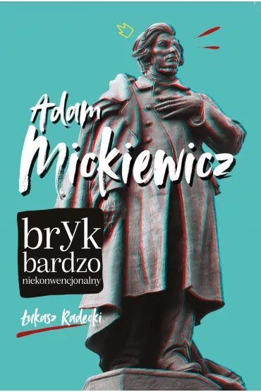eBook Adam Mickiewicz. Bryk bardzo niekonwencjonalny mobi epub - ukasz Radecki