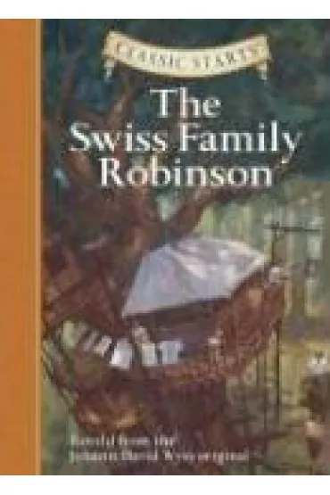 The Swiss Family Robinson - David Johann Wyss