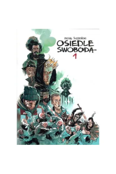 Osiedle Swoboda. Tom 1 - Micha� �ledziu �ledzi�ski