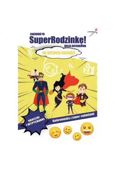Zadzwo� po superrodzink�! Misja ratunkowa. Na ratunek rado�ci
