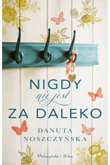 Nigdy nie jest za daleko - Danuta Noszczy�ska