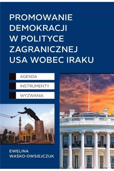 Promowanie demokracji w polityce zagranicznej USA - Ewelina Wa�ko-Owsiejczuk