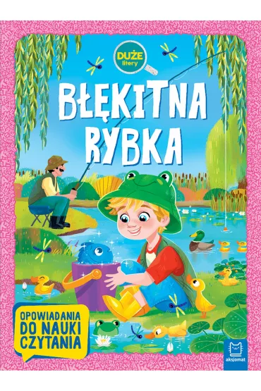 B��kitna rybka. Du�e litery. Opowiadania do nauki czytania - Agata  Gie�czy�ska-Jonik