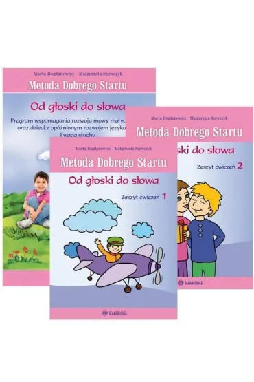 Metoda Dobrego Startu Od g�oski do s�owaProgram wspomagania rozwoju ma�ych dzieci oraz dzieci z op�nionym rozwojem j�zykowym i wad� s�uchu - Ma�gorzata Szewczyk, Marta Bogdanowicz