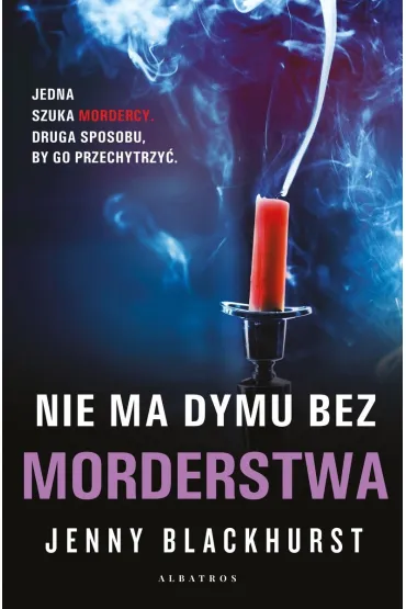 Nie ma dymu bez morderstwa. Niemo�liwe zbrodnie. Tom 2 - Jenny Blackhurst
