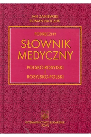 Podr�czny s�ownik medyczny pol-ros-pol PZWL - Jan Zaniewski, Roman Hajczuk