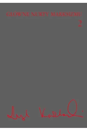 G��wne nurty marksizmu T.2 - Leszek Ko�akowski