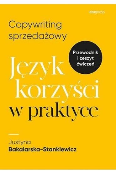 Copywriting sprzedażowy. Język korzyści w praktyce