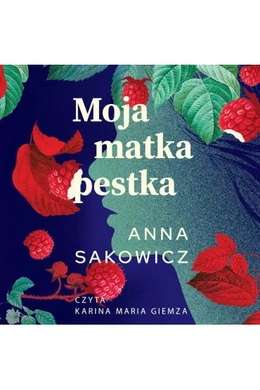 Audiobook Moja matka pestka mp3 - Anna Sakowicz
